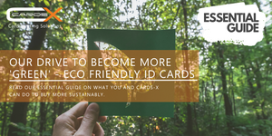 Our drive to become more ‘green’ – ECO Friendly ID cards