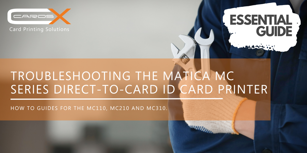Troubleshooting the Matica MC Series Direct-to-Card ID Card Printer