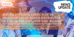 Matica appoints cards-x UK as exclusive Value-Added Distributor in the United Kingdom and Ireland
